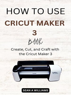 cover image of How to Use Cricut Maker 3 Book